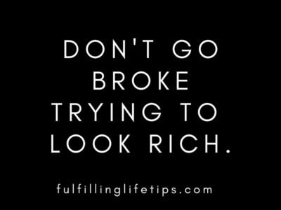 Dont go broke trying to look rich. Saving money tips