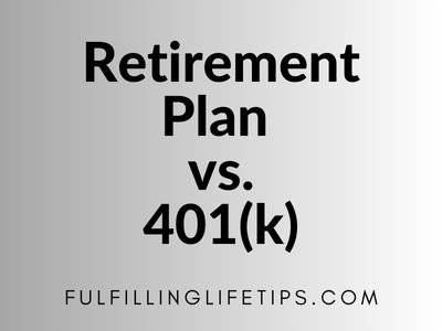 Retirement plan vs 401k Retirement plan vs 401(k)